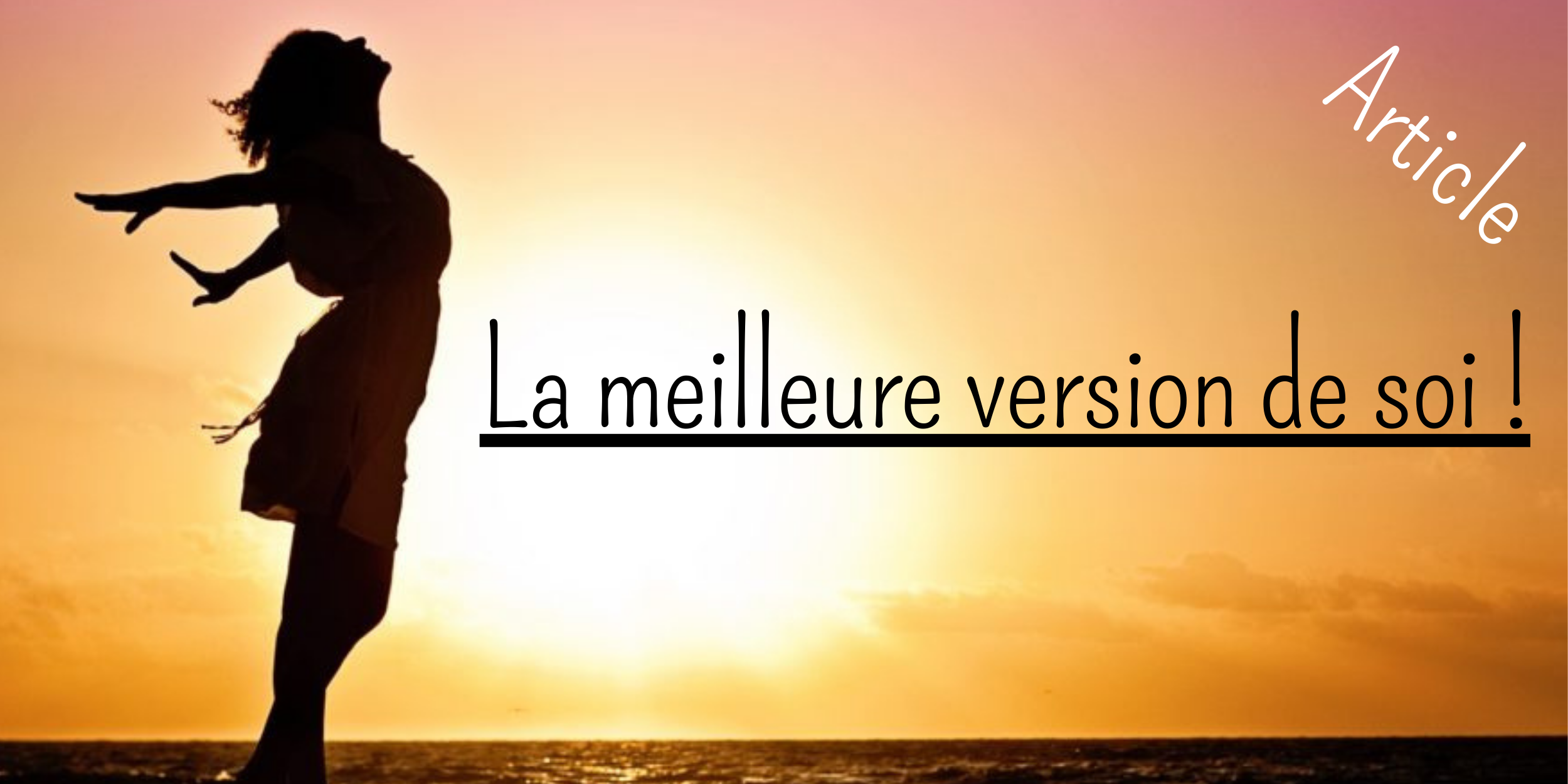 La meilleure version de soi !